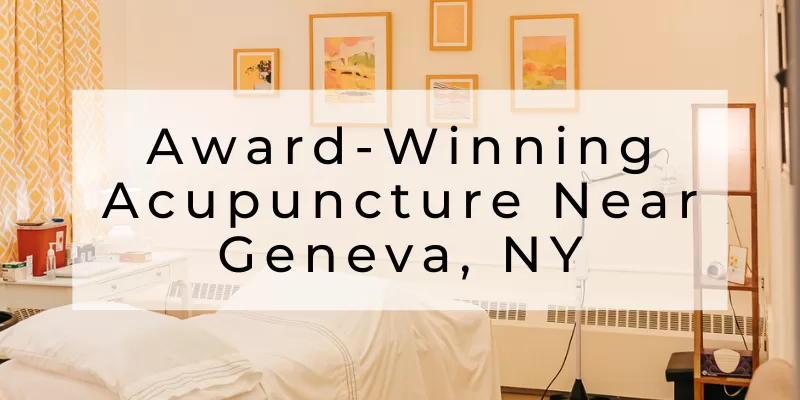 Award-Winning Acupuncture Clinic Near Geneva, NY